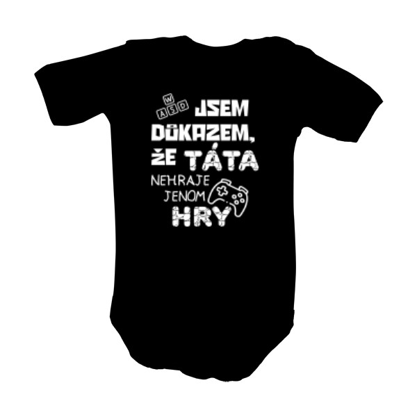Dětské body s potiskem Jsem důkazem, že táta nehraje jenom hry - bílá